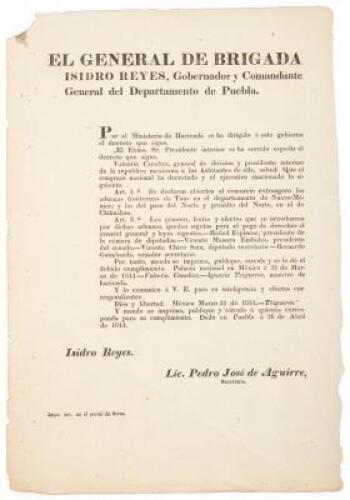 [Broadside issued by Isidro Reyes, Governor of Puebla, conveying a decree by Mexican President Valentin Canalizo regarding trade with northern provinces of Mexico, and evidently Texas as well]