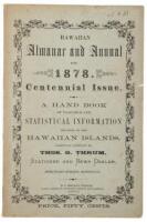 Hawaiian Almanac and Annual for 1878: Hawaii's Centennial, It Being One Hundred Years Since The Discovery Of These Island By Capt. Cook. A Handbook Of Information On Matters Relating To The Hawaiian Islands.