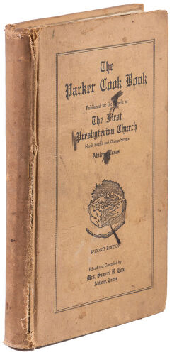 The Parker Cook Book: Published for the benefit of The First Presbyterian Church, Abilene, Texas