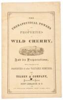 The Therapeutical Powers and Properties of Wild Cherry and its Preparations, with a Synopsis of the Properties of other Valuable Remedies (cover title)