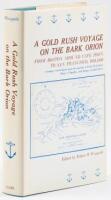A Gold Rush Voyage on the Bark Orion: From Boston Around Cape Horn to San Francisco, 1849-1850: A unique record based upon the journal of Foster H. Jenkins, Henry S. Bradley, Seth Draper, Ezekiel Barra
