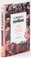 Lawmen & Desperadoes: A Compendium of Noted, Early California Peace Officers, Badmen and Outlaws, 1850-1900