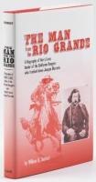 The Man from the Rio Grande: A Biography of Harry Love, Leader of the California Rangers who tracked down Joaquin Murrieta