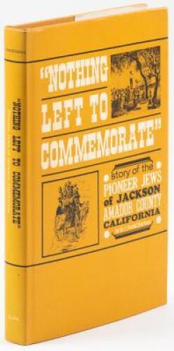 "Nothing Left to Commemorate" - Story of the Pioneer Jews of Jackson, Amador County, California