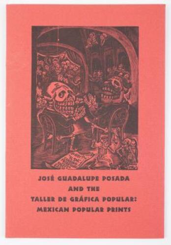 José Guadalupe Posada and the Taller de Gráfica Popular: Mexican Popular Prints