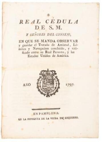 Real cédula de S.M. y señores del Consejo, en que se manda observar y guardar el Tratado de Amistad, Límites y Navegación concluido, y ratificado entre su Real Persona, y los Estados Unidos de América