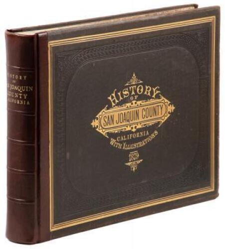 History of San Joaquin County, California. With Illustrations Descriptive of Its Scenery, Public Buildings, Fine Blocks and Manufactories. From Original Sketches by Artists of the Highest Ability