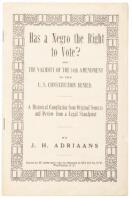 Has a Negro the Right to Vote? Or, the Validity of the 14th Amendment to the U.S. Constitution Denied. A Historical Compilation from Original Sources and Review from a Legal Standpoint
