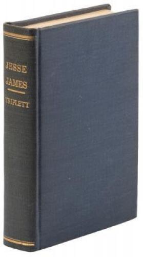 The Life, Times and Treacherous Death of Jesse James. The Only Correct and Authorized Edition...
