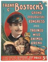 Frank C. Bostock's Grand Zoological Congress and Trained Wild Animal Arena: Illustrated Catalogue and Book of Natural History.