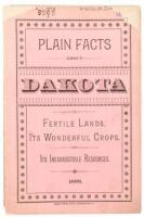 Plain Facts about Dakota: Its Fertile Lands, Its Wonderful Crops, and Its Inexhaustible Resources