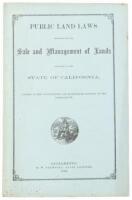 Public Land Laws providing for the Sale and Management of Lands belonging to the State of California, passed at the seventeenth and eighteenth sessions of the legislature