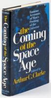 The Coming Of The Space Age: Famous Accounts Of Man's Probing Of The Universe