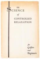The Science of Controlled Relaxation for Golfers and Beginners...and How to Apply it to Your Game