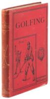 Golfing: A Handbook to the Royal and Ancient Game, with List of Clubs, Rules, &c. Also Golfing Sketches and Poems