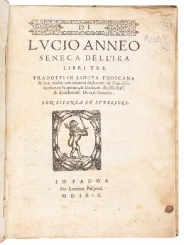 Di Lucio Anneo Seneca Dell'ira Libri Tre. Tradotti in Lingua Thoscana...