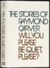 Will You Please be Quiet, Please? The Stories of Raymond Carver