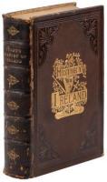 The History of Ireland, from the Invasion by Henry the Second to the Present Times. Being a compilation of the Philosophical and Statistical Points to be found in the Most Approved Writers on the subject...