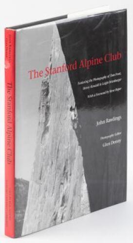 The Stanford Alpine Club: Featuring the Photography of Tom Frost, Henry Kendall & Leigh Ortenburger