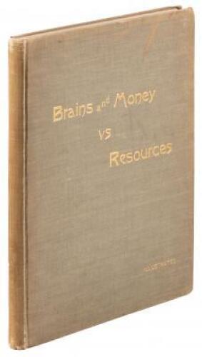 Brains and Money vs. Resources. Illustrated and embellished with views of one of the most resourceful yet undeveloped sections of the Rocky Mountain region...