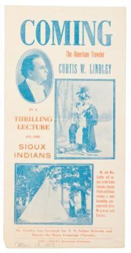 Coming: The American Traveler Curtis W. Lindley in a Thrilling Lecture on the Sioux Indians - broadside