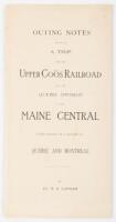 Outing Notes of a Trip over Upper Co&ouml;s Railroad Now the Quebec Division of the Maine Central Giving Details of a Journey to Quebec and Montreal