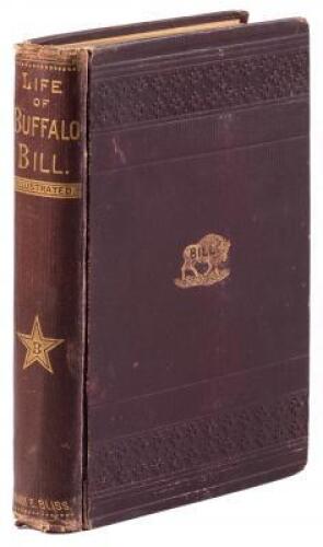 The Life of Hon. William F. Cody. Known as Buffalo Bill, the Famous Hunter, Scout and Guide