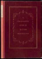 A California Gold Rush Miscellany, Comprising: The Original Journal of Alexander Barrington, Nine Unpublished Letters from the Gold Mines, Reproductions of Early Maps...Etc.