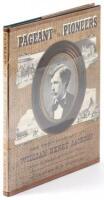 Pageant of the Pioneers; The Veritable Art of William H. Jackson, "Picture Maker of the Old West"