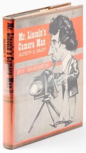 Mr. Lincoln's Camera Man: Mathew B. Brady