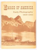 Image Of America Early Photography, 1839-1900, A Catalogue [An Exhibit in the Library of Congress, Washington, D.C. - Opened on February 8, 1957]