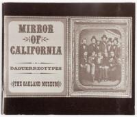 Mirror of California; Daguerreotypes. The Oakland Museum Oakes Gallery, November 6, 1973 through January 27, 1974