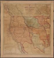 A New Map of Texas, Oregon and California, with the Regions Adjoining. Compiled from the Most Recent Authorities