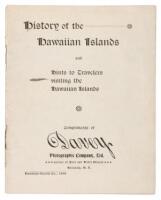 History of the Hawaiian Islands and Hints to Travelers Visiting the Hawaiian Islands. Compliments of Davey Photographic Company, Ltd.