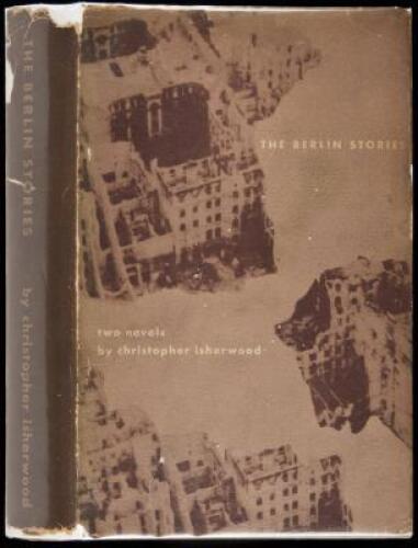 The Berlin Stories: The Last of Mr. Norris; Goodbye to Berlin