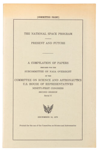 The National Space Program, Present and Future: A Compilation Of Papers Prepared For The Subcommittee On NASA Oversight Of The Committee On Science And Astronautics