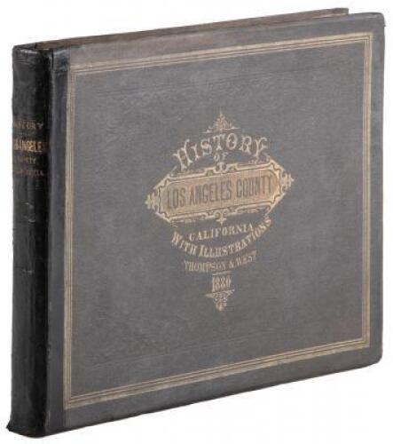 History of Los Angeles County, California, with Illustrations Descriptive of Its Scenery, Residences, Fine Blocks, Manufactories, from Original Sketches by Artists of the Highest Ability
