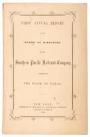 First Annual Report to the Board of Directors of the Southern Pacific Railroad Company. Chartered by the State of Texas