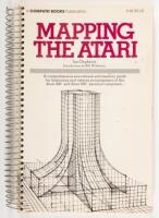 Mapping the Atari: A Comprehensive Sourcebook and Memory Guide for Beginning and Veteran Programmers of the Atari 400 and Atari 800 Personal Computer