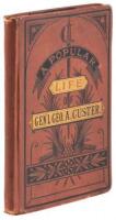A Popular Life of Gen. George A. Custer