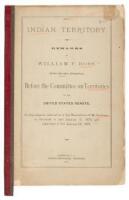 Indian Territory. Remarks Of William P. Ross, Of the Cherokee Delegation, Before the Committee on Territories Of The United States Senate, On the subjects referred to in the Resolutions of Mr. Voorhees, as delivered in part January 17, 1879, and submitted