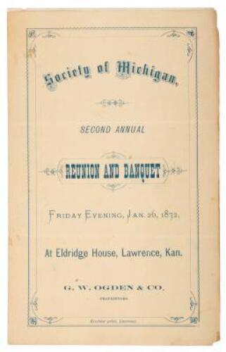 Society of Michigan, Second Annual Reunion and Banquet, Friday Evening, Jan. 26, 1872, At Eldridge House, Lawrence, Kan.