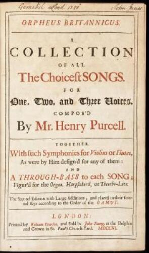 Orpheus Britannicus. A collection of all the choicest songs for one, two and three voices, compos'd by Henry Purcell. Together with such symphonies for violins or flutes, as were by him designed for any of them: and a through-bass to each song, figured fo