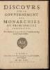 Discours sur le Gouvernement des Monarchies et Principautez Souveraines [bound with] Memoires et Advis Concernans les Charges de M. les Chanceliers & Gardes des Sceaux de France