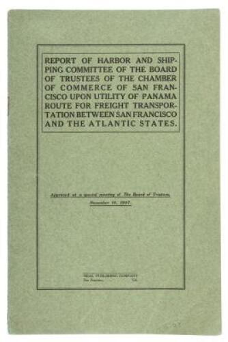 Report of Harbor and Shipping Committee of the Board of Trustees of the Chamber of Commerce of San Francisco upon utility of Panama route for freight transportation between San Francisco and the Atlantic states