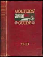 The Golfers' Guide 1908: A Complete Handbook of Useful Information for Golf Clubs and Their Members