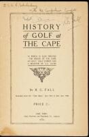 History of Golf at the Cape, in which is also treated ''The Origin of the Game of Golf,'' Golf Stories and a Register of S.A. Clubs