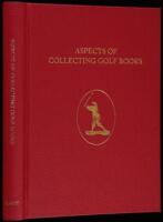 Aspects of Collecting Golf Books. "Subscribers Edition"