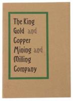 The King Gold and Copper Mining and Milling Company... Mines located in the famous Miller River District - Berlin, Washington