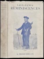 Golfing Reminiscences: The Growth of the Game, 1887-1925